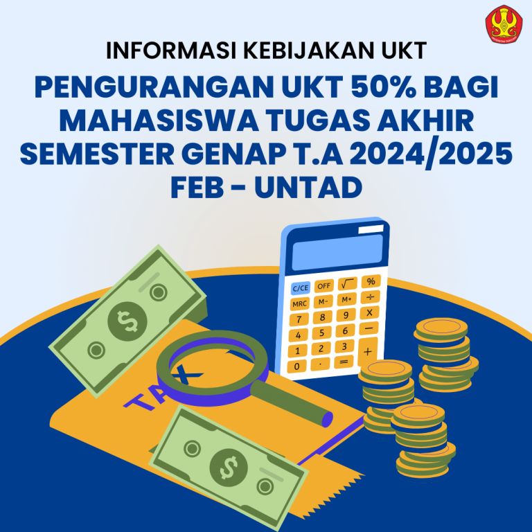 PENGURANGAN UKT BAGI MAHASISWA TUGAS AKHIR SEMESTER GENAP T.A 2024/2025 FEB UNTAD