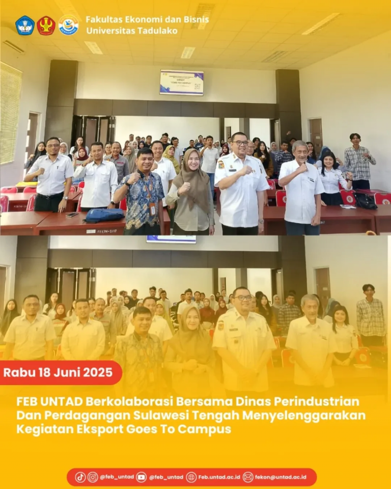 Fakultas Ekonomi dan Bisnis UNTAD Berkolaborasi Bersama Dinas Perindustrian dan Perdagangan Sulawesi Tengah Menyelenggarakan Kegiatan “Export Goes To Campus”